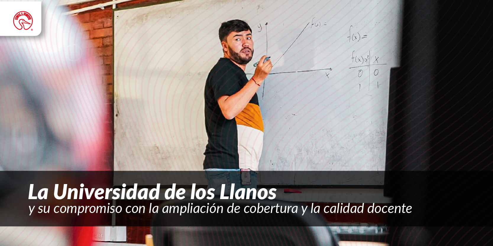 La Universidad de los Llanos y su compromiso con la ampliación de cobertura y la calidad docente